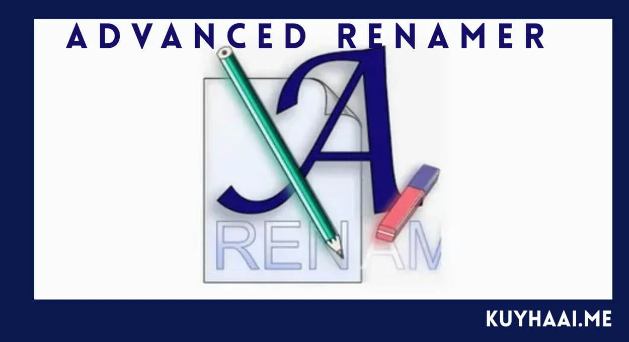 Advanced Renamer Full V4.19.26 Download - Kuyhaa! screenshot
